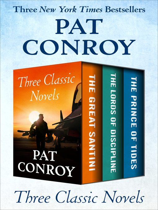 Title details for Three Classic Novels by Pat Conroy - Available